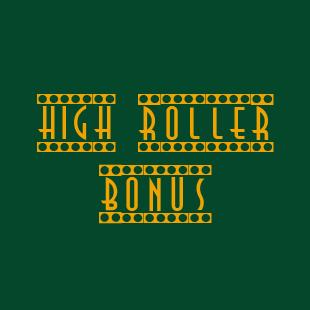 Bonus high rollers